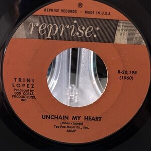 Reprise 45 RPM Single — "Unchain My Heart" by Trini Lopez